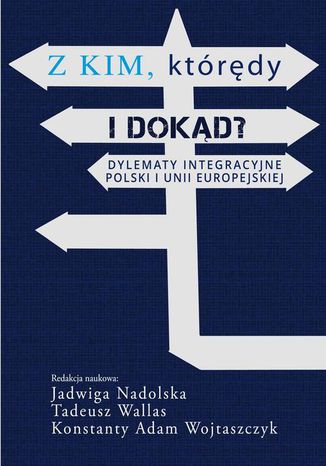 Z kim którędy i dokąd? Konstanty Adam Wojtaszczyk, Jadwiga Nadolska, Tadeusz Wallas - okladka książki