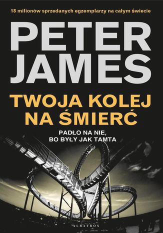 Twoja kolej na śmierć Peter James - okladka książki