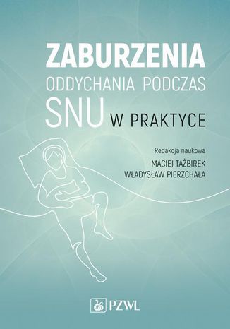 Zaburzenia oddychania podczas snu w praktyce Maciej Tażbirek, Władysław Pierzchała - okladka książki