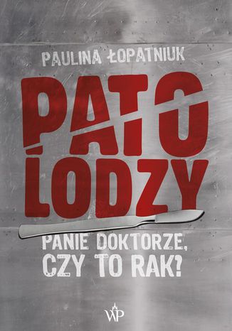 Patolodzy Paulina Łopatniuk - okladka książki