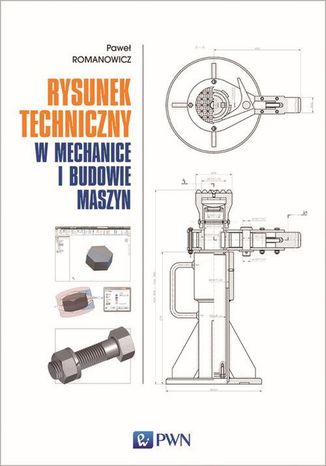 Rysunek techniczny w mechanice i budowie maszyn Paweł Romanowicz - okladka książki