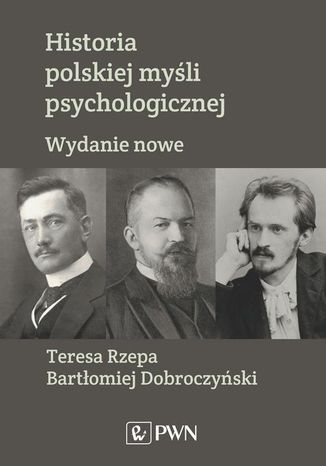 Historia polskiej myśli psychologicznej Bartłomiej Dobroczyński, Teresa Rzepa - okladka książki