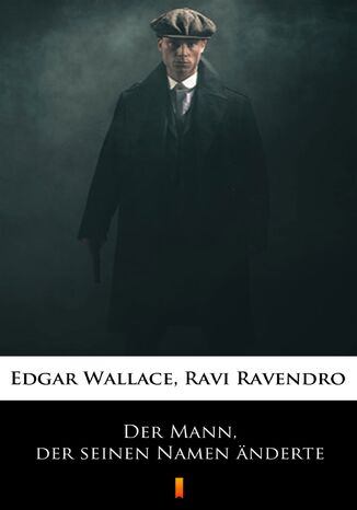 Der Mann, der seinen Namen änderte Edgar Wallace - okladka książki