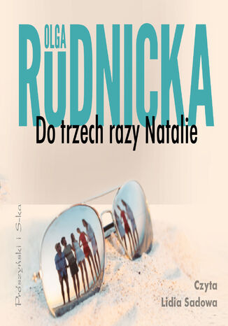 Cykl o Nataliach. Do trzech razy Natalie. Tom 3 Olga Rudnicka - audiobook MP3