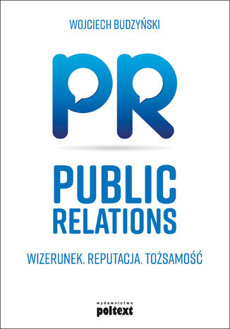 Public Relations. Wizerunek Reputacja Tożsamość Wojciech Budzyński - okladka książki