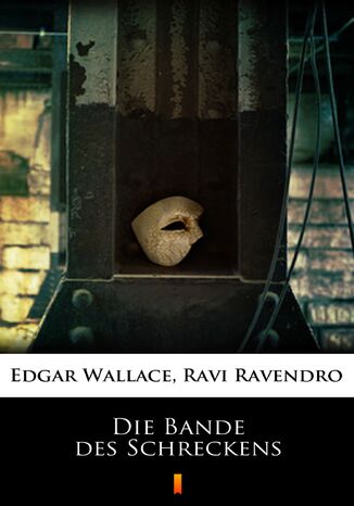 Die Bande des Schreckens Edgar Wallace - okladka książki