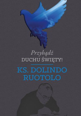 Przybądź Duchu Święty! Ks. Dolindo Ruotolo - okladka książki