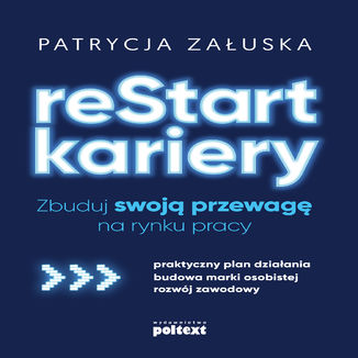 reStart kariery. Zbuduj swoją przewagę na rynku pracy Patrycja Załuska - audiobook MP3