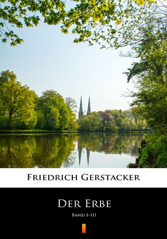 Der Erbe. Band IIII Friedrich Gerstäcker - okladka książki