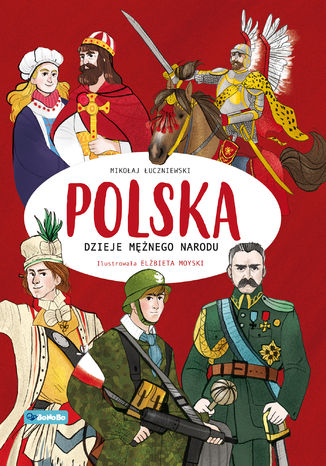 Polska. Dzieje mężnego narodu Mikołaj Łuczniewski - okladka książki