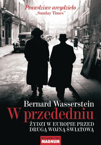 W przededniu. Żydzi w Europie przed II wojną światową Bernard Wasserstein - okladka książki