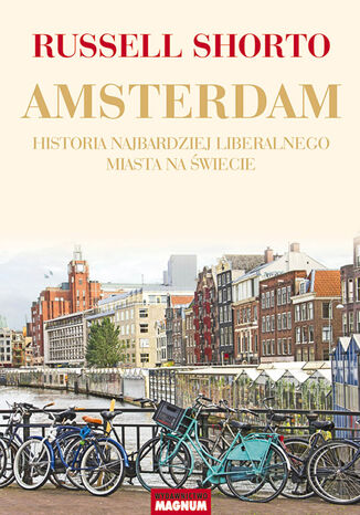 Amsterdam. Historia najbardziej liberalnego miasta na świecie Russell Shorto - okladka książki