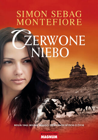 Czerwone niebo. Rosja 1942: wojna, miłość i desperacki wyścig o życie Simon Sebag Montefiore - okladka książki