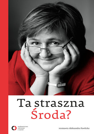 Ta straszna Środa? Magdalena Środa, Aleksandra Pawlicka - okladka książki