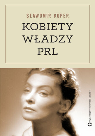 Kobiety władzy PRL Sławomir Koper - okladka książki