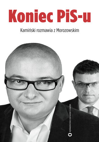 Koniec PIS-u Andrzej Morozowski, Michał Kamiński - okladka książki