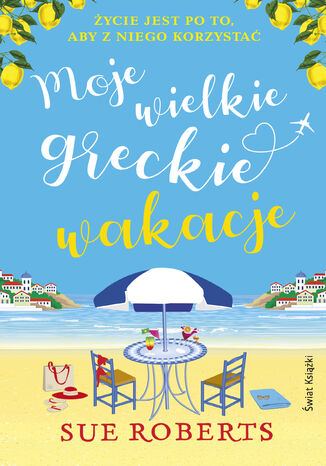 Moje wielkie greckie wakacje Sue Roberts - okladka książki