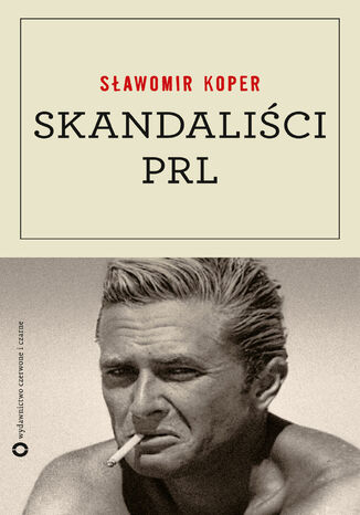 Skandaliści PRL Sławomir Koper - okladka książki
