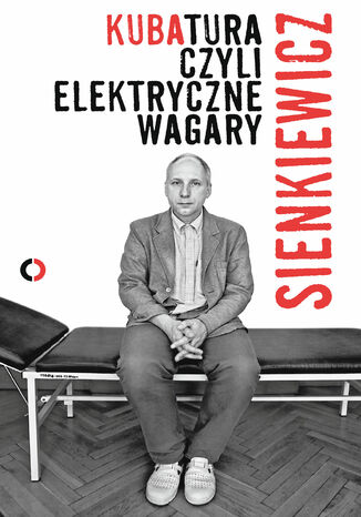 Kubatura, czyli elektryczne wagary Kuba Sienkiewicz - okladka książki