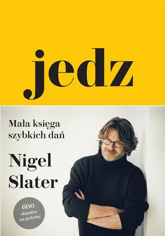 Jedz. Mała księga szybkich dań Nigel Slater - okladka książki