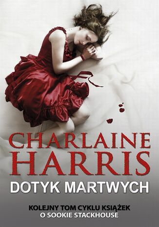 Sookie Stackhouse. Dotyk martwych Charlaine Harris - okladka książki