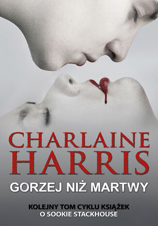 Sookie Stackhouse. (#8). Gorzej niż martwy Charlaine Harris - okladka książki