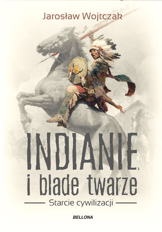 Indianie i blade twarze Jarosław Wojtczak - okladka książki