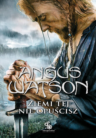 Trylogia Starka. Ziemi tej nie opuścisz Angus Watson - okladka książki