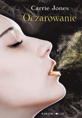 Pragnienie (Tom 3). Oczarowanie Carrie Jones - okladka książki