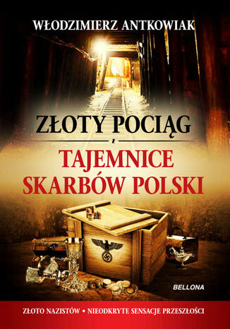 Złoty pociąg i tajemnice skarbów Polski Włodzimierz Antkowiak - okladka książki