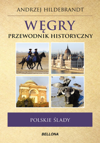 Węgry. Przewodnik historyczny Andrzej Hildebrandt - okladka książki