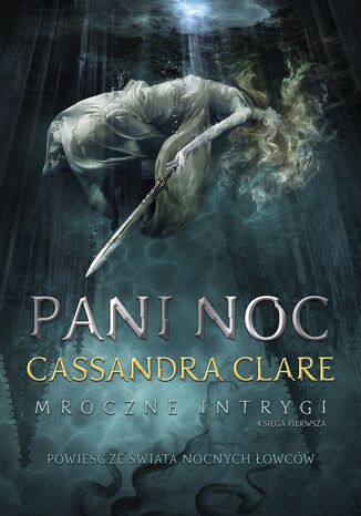 Pani Noc. Cykl Mroczne intrygi. Księga 1 Cassandra Clare - okladka książki