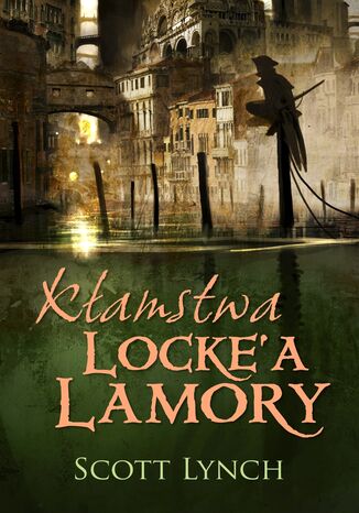 Niecni dżentelmeni. Kłamstwa Locke'a Lamory Scott Lynch - okladka książki