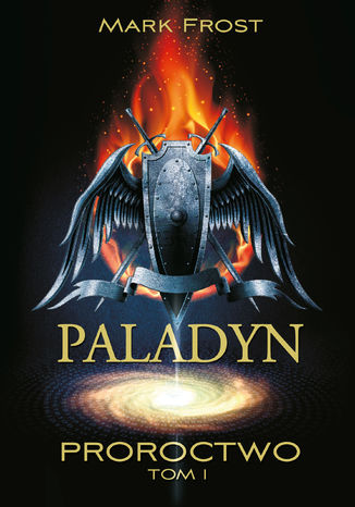 Paladyn tom 1. Proroctwo Mark Frost - okladka książki