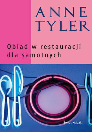 Obiad w restauracji dla samotnych Anne Tyler - okladka książki