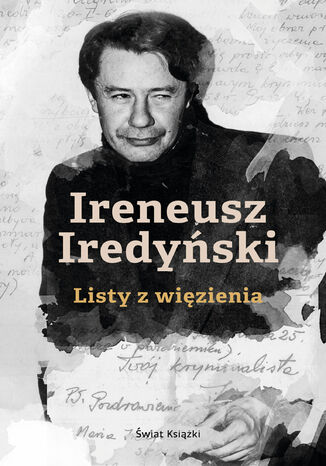 IRENEUSZ IREDYŃSKI. Listy z więzienia Marek Sołtysik - okladka książki