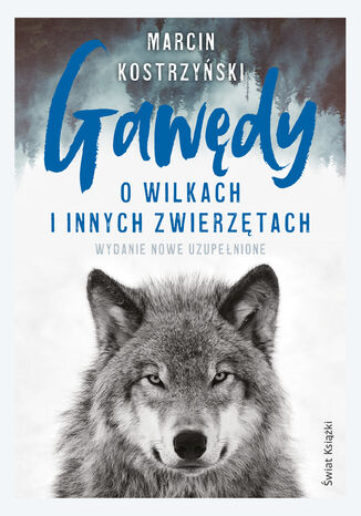 Gawędy o wilkach i innych zwierzętach Marcin Kostrzyński - okladka książki