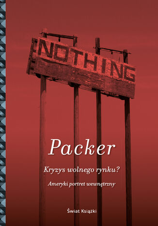 Kryzys wolnego rynku? George Packer - okladka książki