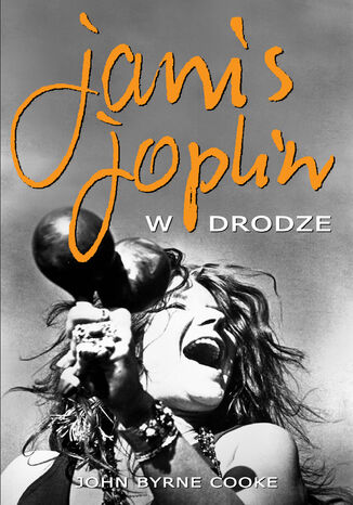 Janis Joplin. W drodze John Byrne Cooke - okladka książki