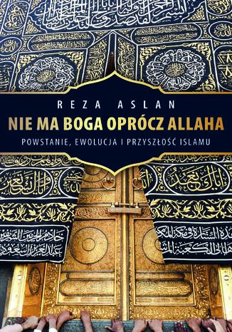 Nie ma Boga oprócz Allaha Reza Aslan - okladka książki