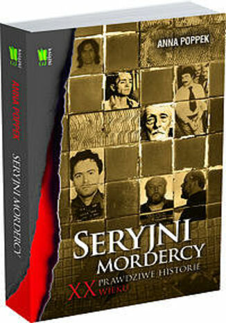 Seryjni mordercy XX wieku Anna Poppek - okladka książki