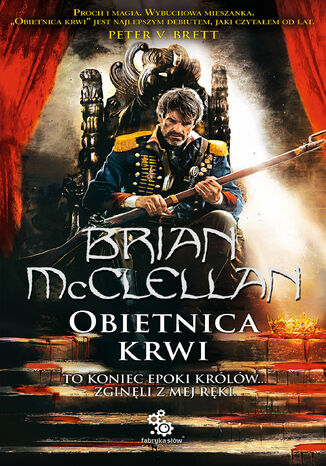 Trylogia Magów Prochowych (#1). Obietnica krwi. Trylogia Magów Prochowych. Tom 1 Brian McClellan - okladka książki