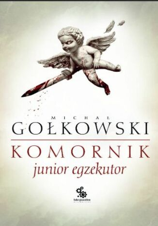 Junior egzekutor. Komornik Michał Gołkowski - okladka książki