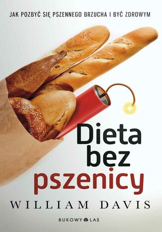 Dieta bez pszenicy. Jak pozbyć się pszennego brzucha i być zdrowym Dr William Davis - okladka książki