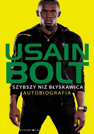 Szybszy niż błyskawica. Autobiografia Usain Bolt - okladka książki
