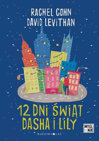 Dwanaście dni świąt Dasha i Lily Rachel Cohn, David Levithan - okladka książki