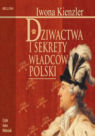 Dziwactwa i sekrety władców Polski Iwona Kienzler - okladka książki