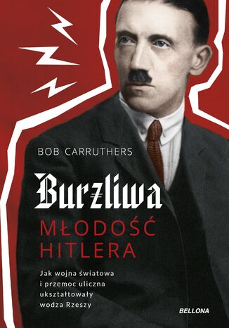 Burzliwa młodość Hitlera Bob Carruthers - okladka książki