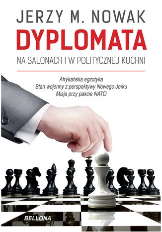 Dyplomata. W salonach i politycznej kuchni Jerzy M. Nowak - okladka książki