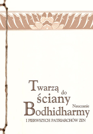 Twarzą do ściany Bodhidharma, Pierwsi patriarchowie zen - okladka książki